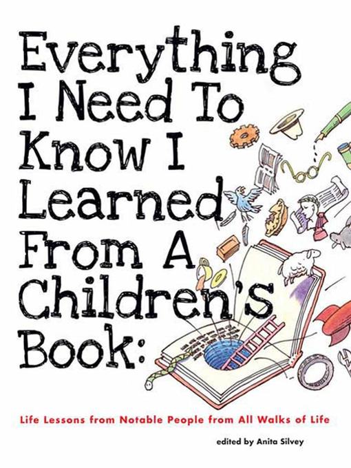 Title details for Everything I Need to Know I Learned from a Children's Book by Anita Silvey - Wait list